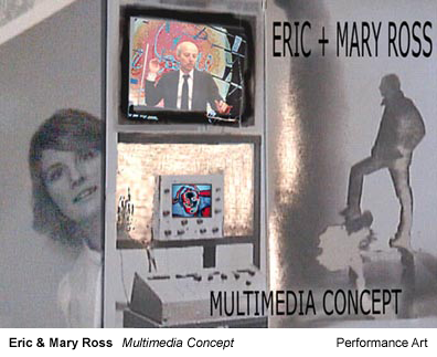 Eric & Mary Ross. Multimedia Concept. Performance Art.